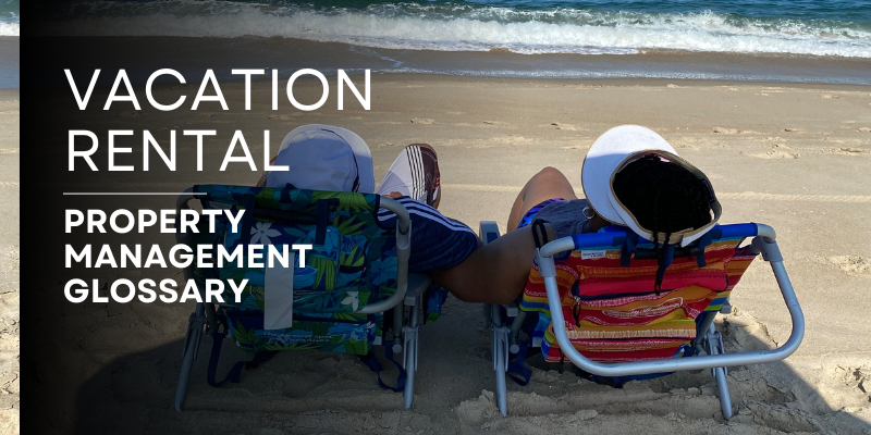 Vacation Rental Property Management Glossary Vacation Rental Property Management Glossary