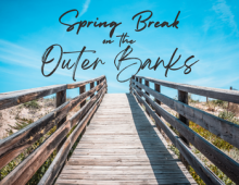 Spring Break on the Outer Banks Spring Break on the Outer Banks