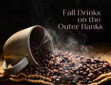 Fall Drinks on the Outer Banks Fall Drinks on the Outer Banks