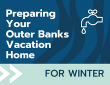 Preparing Your Outer Banks Vacation Home for Winter Preparing Your Outer Banks Vacation Home for Winter Teaser Image