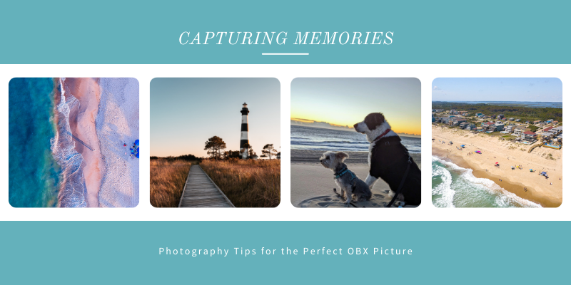 Capturing Memories: Photography Tips for the Perfect OBX Picture