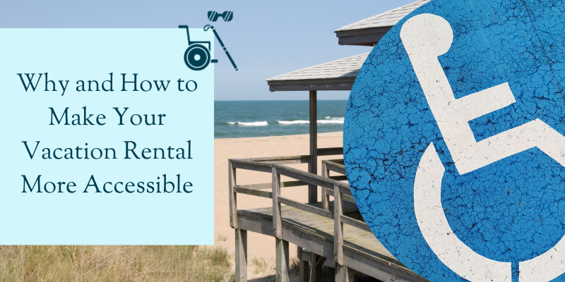Why and How to Make Your Vacation Rental More Accessible Background image of oceanfront vacation rental with handicap sign to the right inside a half circle.