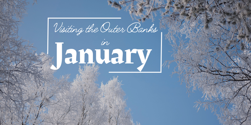 Visiting the Outer Banks in January Visiting the Outer Banks in January