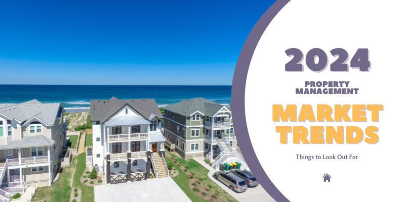2024 PROPERTY MANAGEMENT MARKET TRENDS - THINGS TO LOOK OUT FOR 2024 PROPERTY MANAGEMENT MARKET TRENDS - THINGS TO LOOK OUT FOR