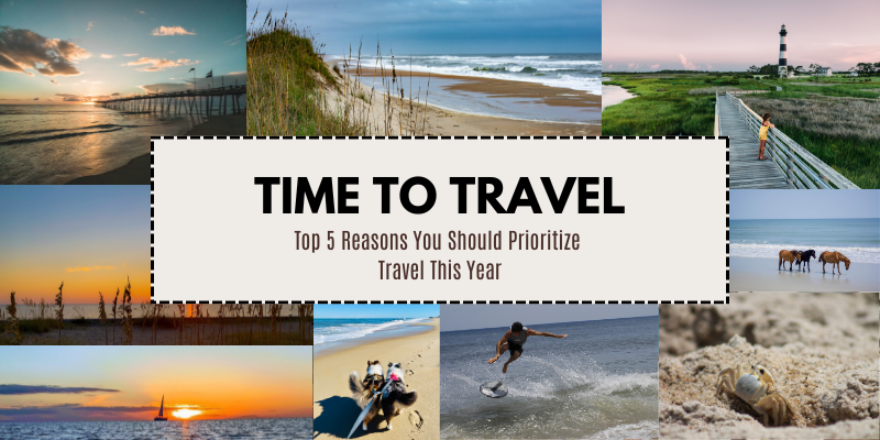 Top 5 Reasons to Prioritize Travel This Year Top 5 Reasons to Prioritize Travel This Year