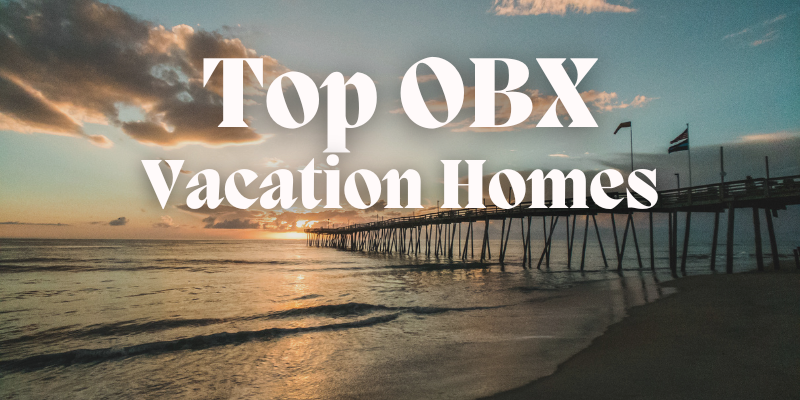 Top OBX Vacation Homes Top OBX Vacation Homes