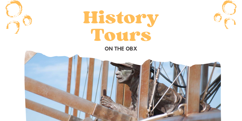 History Tours on the OBX History Tours on the OBX
