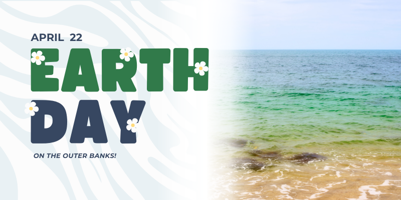 How to Celebrate Earth Day on the Outer Banks How to Celebrate Earth Day on the Outer Banks