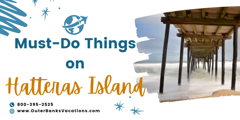 Must-Do Things on Hatteras Island Banner Must-Do Things on Hatteras Island Banner with Image of Pier