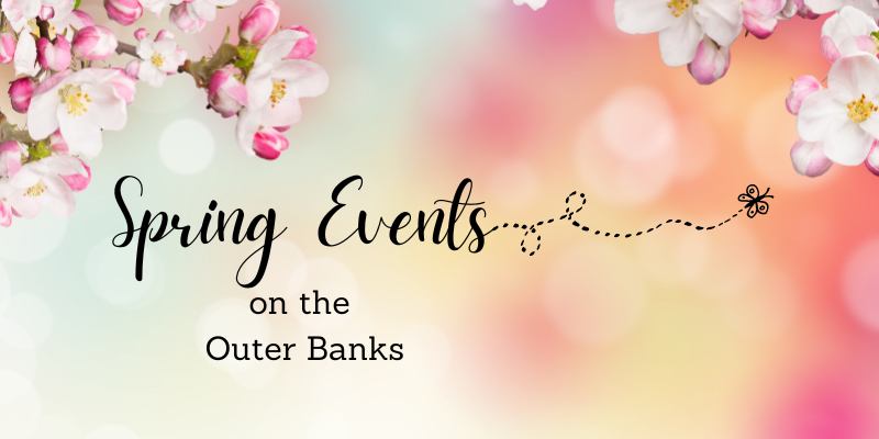 Spring Events on the Outer Banks Title image that reads: Spring Events on the Outer Banks; pink and yellow background with trailing butterfly.
