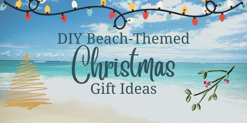 DIY Beach Themed Christmas Gift Ideas DIY Beach Themed Christmas Gift Ideas