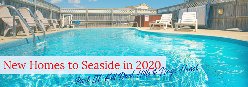 New Homes to Seaside in 2020 - Part III: Kill Devil Hills & Nags Head New Homes to Seaside in 2020 - Part III: Kill Devil Hills & Nags Head