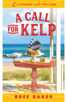 A Call for Kelp, Bree Baker A Call for Kelp, Bree Baker
