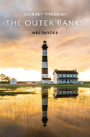 Journey Through the Outer Banks, Wes Snyder Journey Through the Outer Banks, Wes Snyder